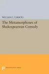 The Metamorphoses of Shakespearean Comedy cover