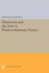 Historians and the Law in Postrevolutionary France cover