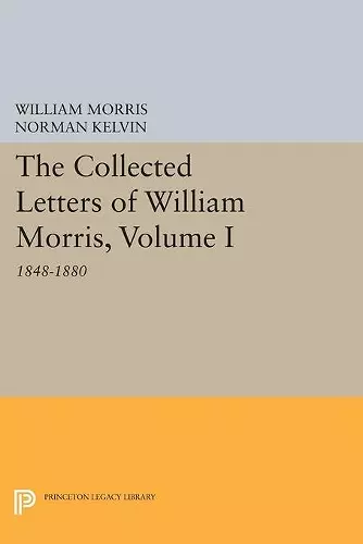 The Collected Letters of William Morris, Volume I cover