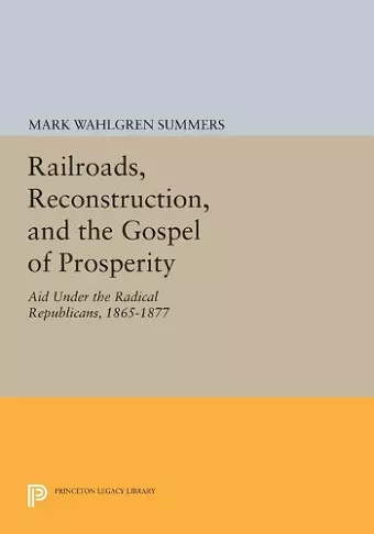 Railroads, Reconstruction, and the Gospel of Prosperity cover