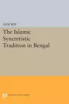 The Islamic Syncretistic Tradition in Bengal cover