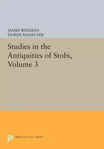 Studies in the Antiquities of Stobi, Volume 3 cover