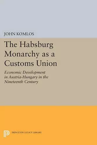 The Habsburg Monarchy as a Customs Union cover