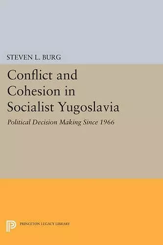 Conflict and Cohesion in Socialist Yugoslavia cover