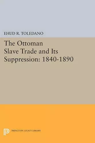 The Ottoman Slave Trade and Its Suppression cover