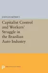 Capitalist Control and Workers' Struggle in the Brazilian Auto Industry cover