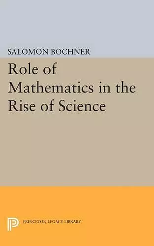 Role of Mathematics in the Rise of Science cover