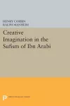 Creative Imagination in the Sufism of Ibn Arabi cover