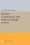 Peasant Cooperatives and Political Change in Peru cover