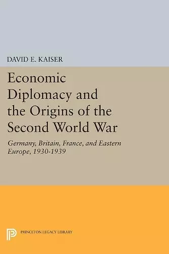 Economic Diplomacy and the Origins of the Second World War cover