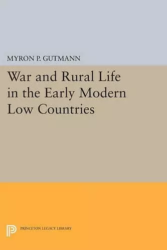 War and Rural Life in the Early Modern Low Countries cover