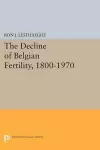 The Decline of Belgian Fertility, 1800-1970 cover