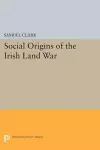 Social Origins of the Irish Land War cover