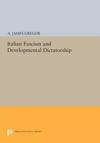 Italian Fascism and Developmental Dictatorship cover