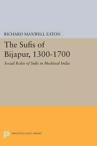 The Sufis of Bijapur, 1300-1700 cover