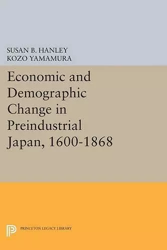 Economic and Demographic Change in Preindustrial Japan, 1600-1868 cover