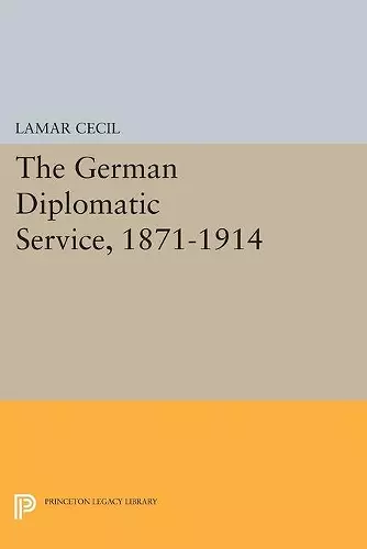 The German Diplomatic Service, 1871-1914 cover