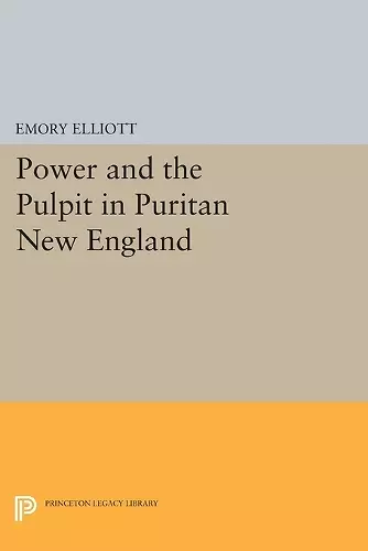 Power and the Pulpit in Puritan New England cover