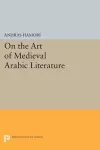 On the Art of Medieval Arabic Literature cover