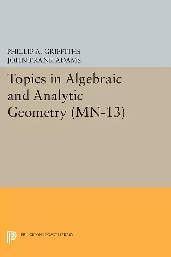 Topics in Algebraic and Analytic Geometry cover