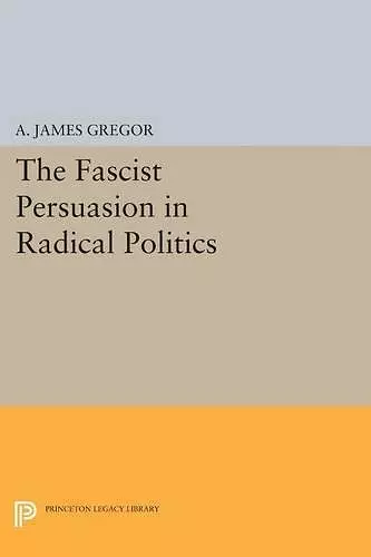 The Fascist Persuasion in Radical Politics cover