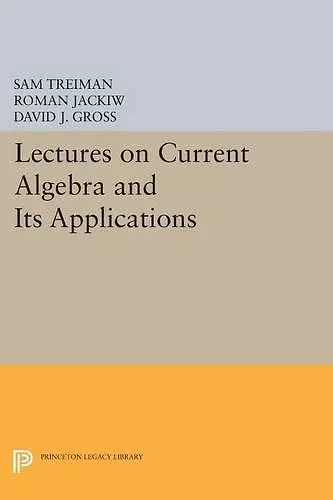 Lectures on Current Algebra and Its Applications cover