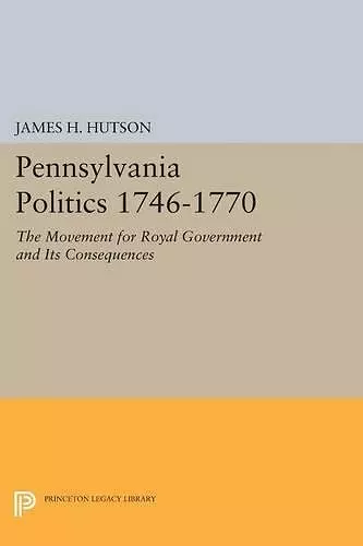 Pennsylvania Politics 1746-1770 cover