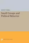 Small Groups and Political Behavior cover