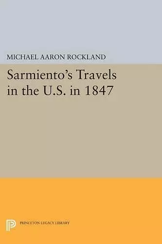 Sarmiento's Travels in the U.S. in 1847 cover