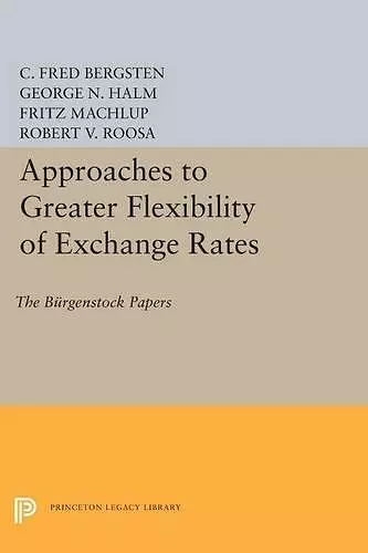 Approaches to Greater Flexibility of Exchange Rates cover