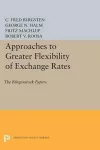 Approaches to Greater Flexibility of Exchange Rates cover