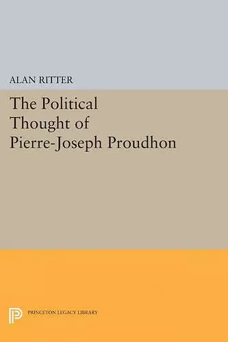 Political Thought of Pierre-Joseph Proudhon cover