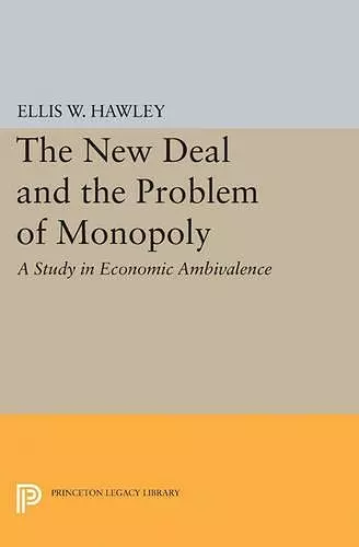 The New Deal and the Problem of Monopoly cover