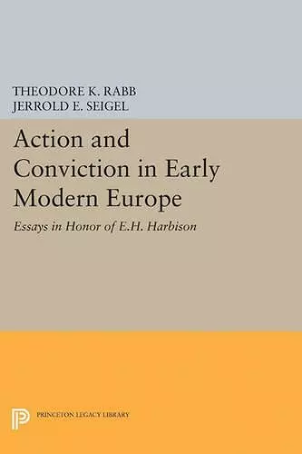 Action and Conviction in Early Modern Europe cover