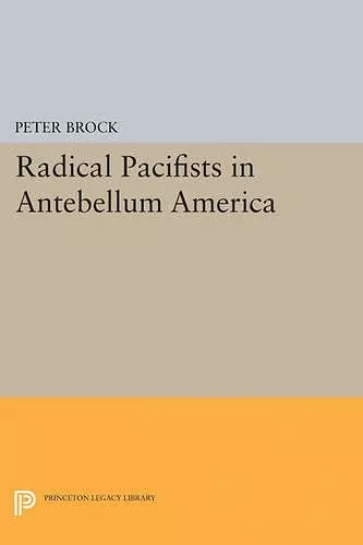 Radical Pacifists in Antebellum America cover