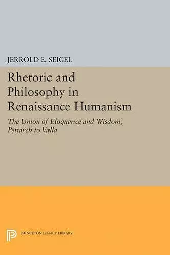 Rhetoric and Philosophy in Renaissance Humanism cover