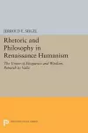 Rhetoric and Philosophy in Renaissance Humanism cover