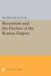 Byzantium and the Decline of the Roman Empire cover