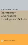 Bureaucracy and Political Development. (SPD-2), Volume 2 cover