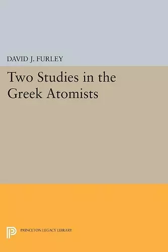 Two Studies in the Greek Atomists cover