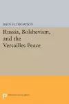 Russia, Bolshevism, and the Versailles Peace cover