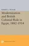 Modernization and British Colonial Rule in Egypt, 1882-1914 cover