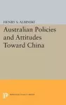 Australian Policies and Attitudes Toward China cover