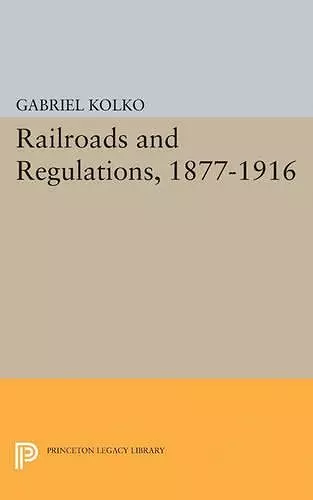 Railroads and Regulations, 1877-1916 cover