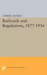 Railroads and Regulations, 1877-1916 cover