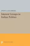 Interest Groups in Italian Politics cover