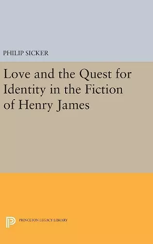 Love and the Quest for Identity in the Fiction of Henry James cover