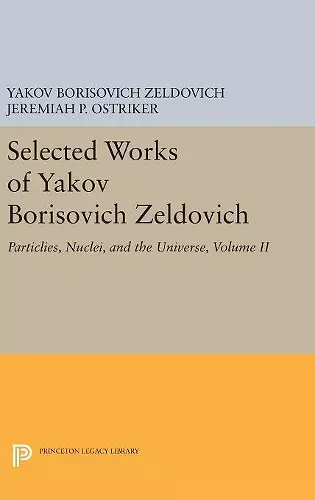 Selected Works of Yakov Borisovich Zeldovich, Volume II cover