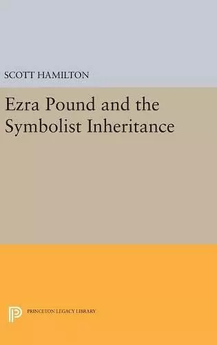 Ezra Pound and the Symbolist Inheritance cover