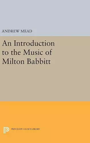 An Introduction to the Music of Milton Babbitt cover